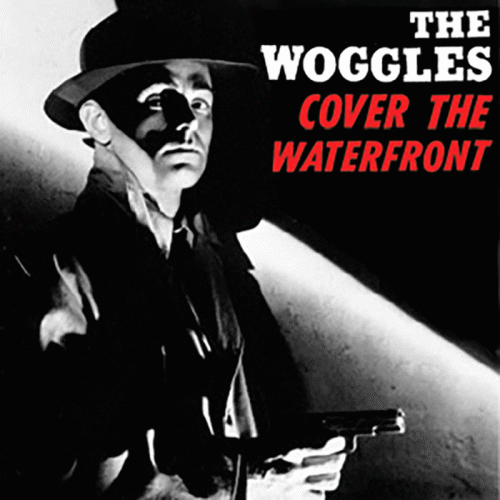 The Woggles : Cover the Waterfront